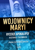 Wojownicy Maryi - Joanna Bątkiewicz-Brożek