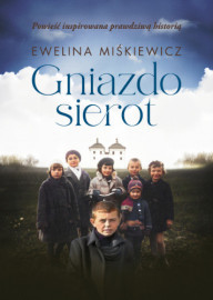 Gniazdo sierot - Ewelina Miśkiewicz : Powieści
