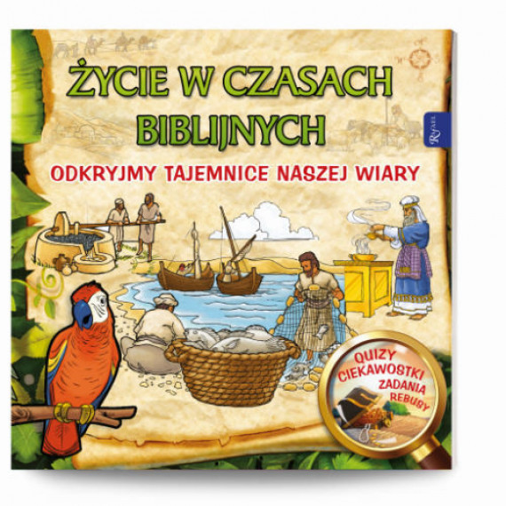 Życie w czasach biblijnych, odkryjmy tajemnice naszej wiary