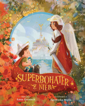Superbohater z Nieba. Święty Michał Archanioł - Anna Kuczmik, Agnieszka Wajda (ilustr.)