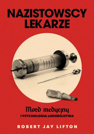 Nazistowscy lekarze - Robert Jay Lifton : Literatura faktu, publicystyka