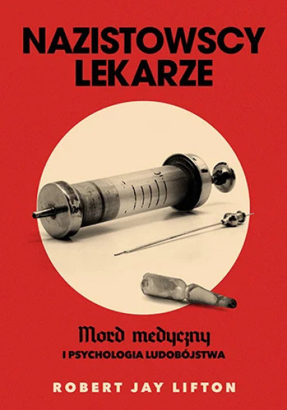 Nazistowscy lekarze - Robert Jay Lifton : Literatura faktu, publicystyka