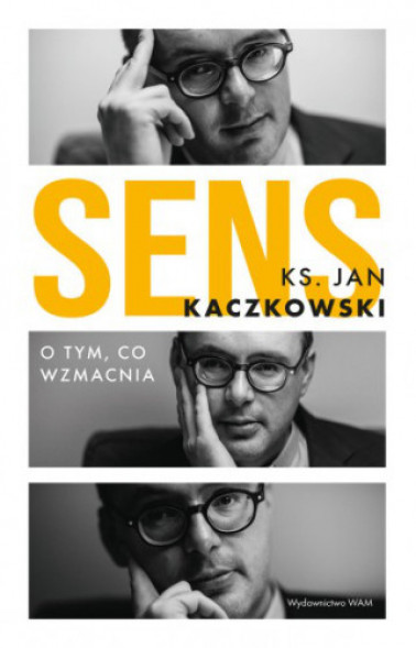 Sens. O tym, co wzmacnia - ks. Jan Kaczkowski