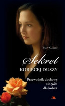 Sekret kobiecej duszy. Przewodnik duchowy nie tylko dla kobiet - Mary C. Earle