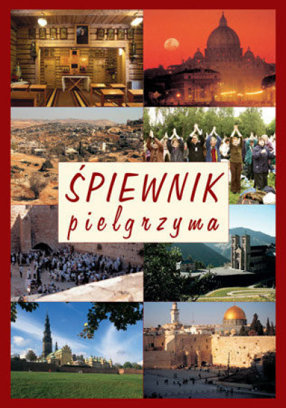 Śpiewnik pielgrzyma - 190 tekstów pieśni