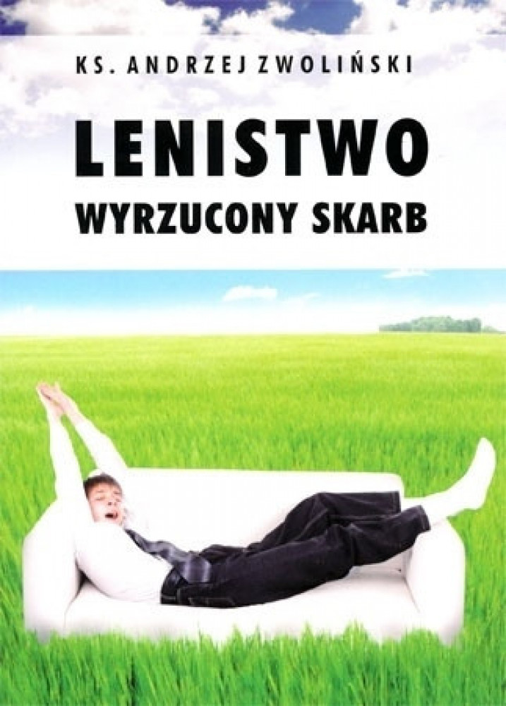 Lenistwo. Wyrzucony skarb - ks. Andrzej Zwoliński