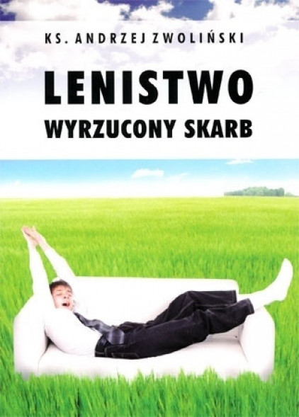 Lenistwo. Wyrzucony skarb - ks. Andrzej Zwoliński