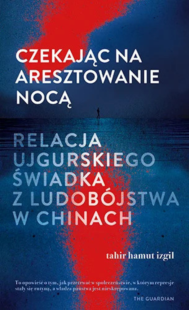 Czekając na aresztowanie nocą - Tahir Hamut Izgil