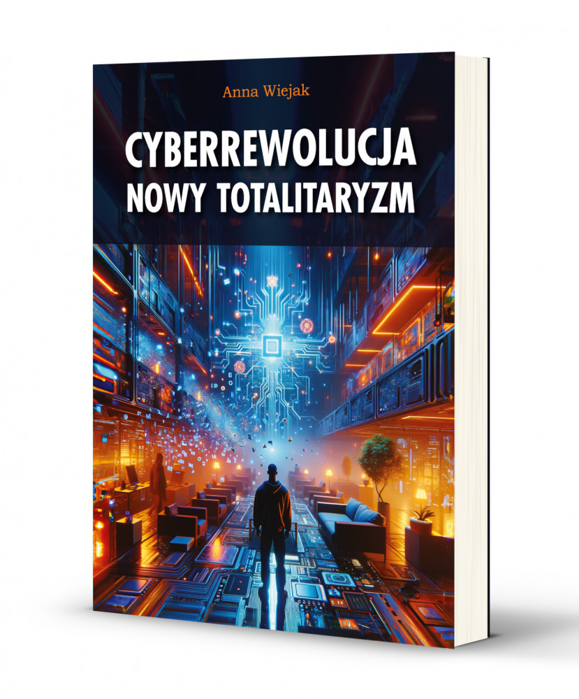 Cyberrewolucja. Nowy totalitaryzm - Anna Wiejak : Literatura faktu, publicystyka