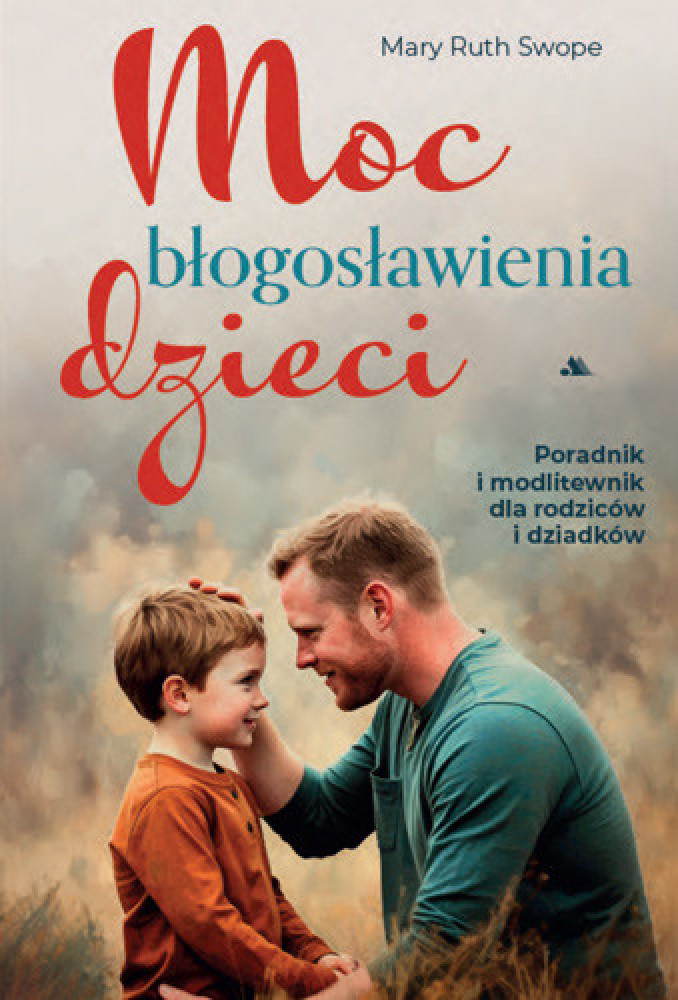 Moc błogosławienia dzieci - Mary Ruth Swope