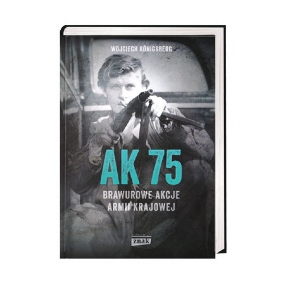 AK 75. Brawurowe akcje Armii Krajowej
