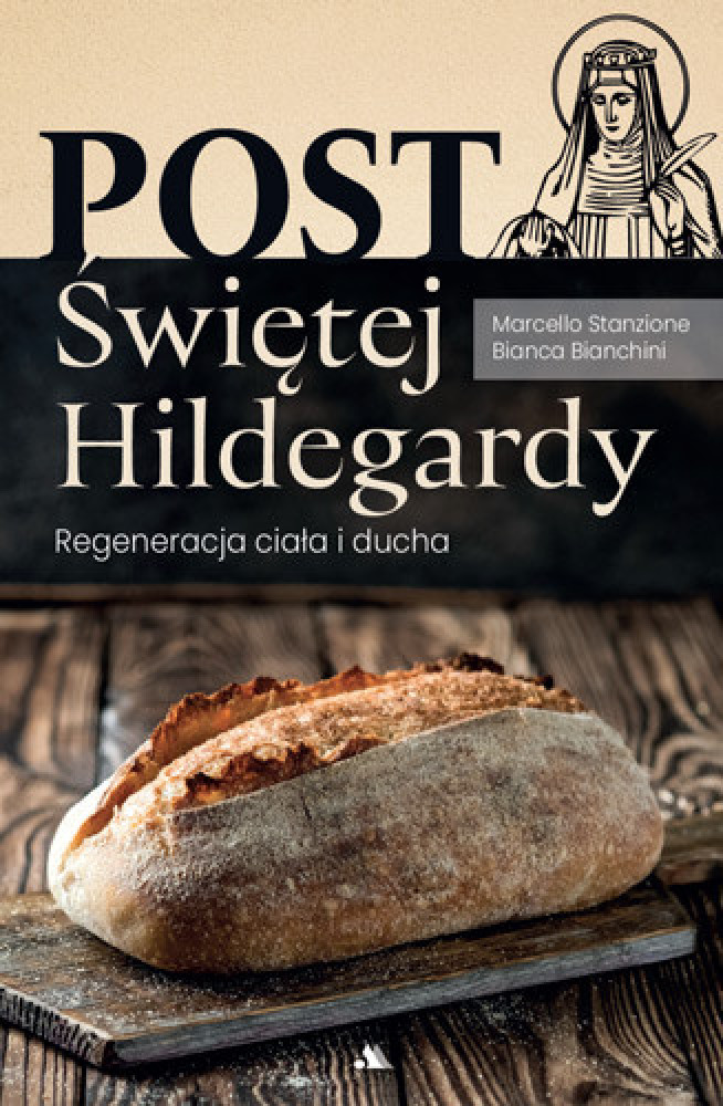 Post Świętej Hildegardy - Bianca Bianchini : Poradniki o zdrowiu