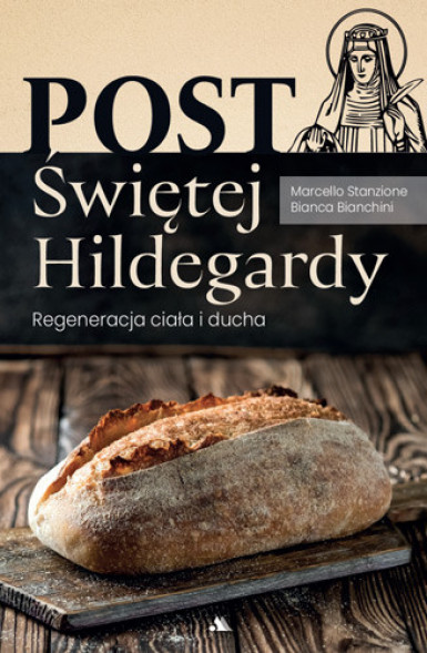 Post Świętej Hildegardy - Bianca Bianchini : Poradniki o zdrowiu