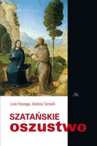 Szatańskie oszustwo - o. Livio Fanzaga, Andrea Tornielli