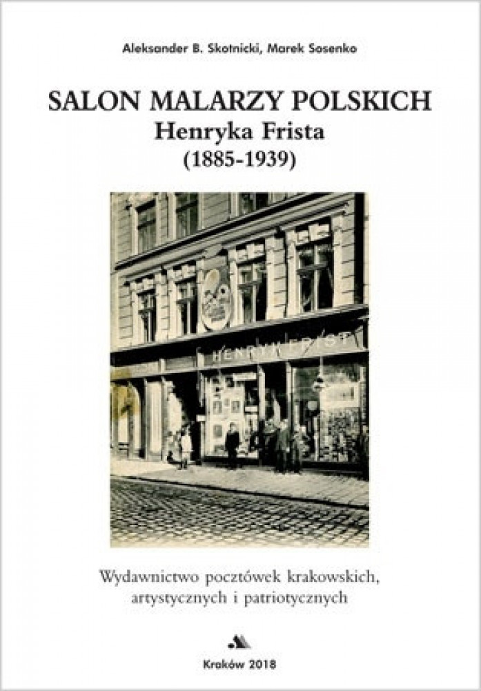 Salon malarzy polskich Henryka Frista (1885-1939) - Aleksander B. Skotnicki, Marek Sosenko