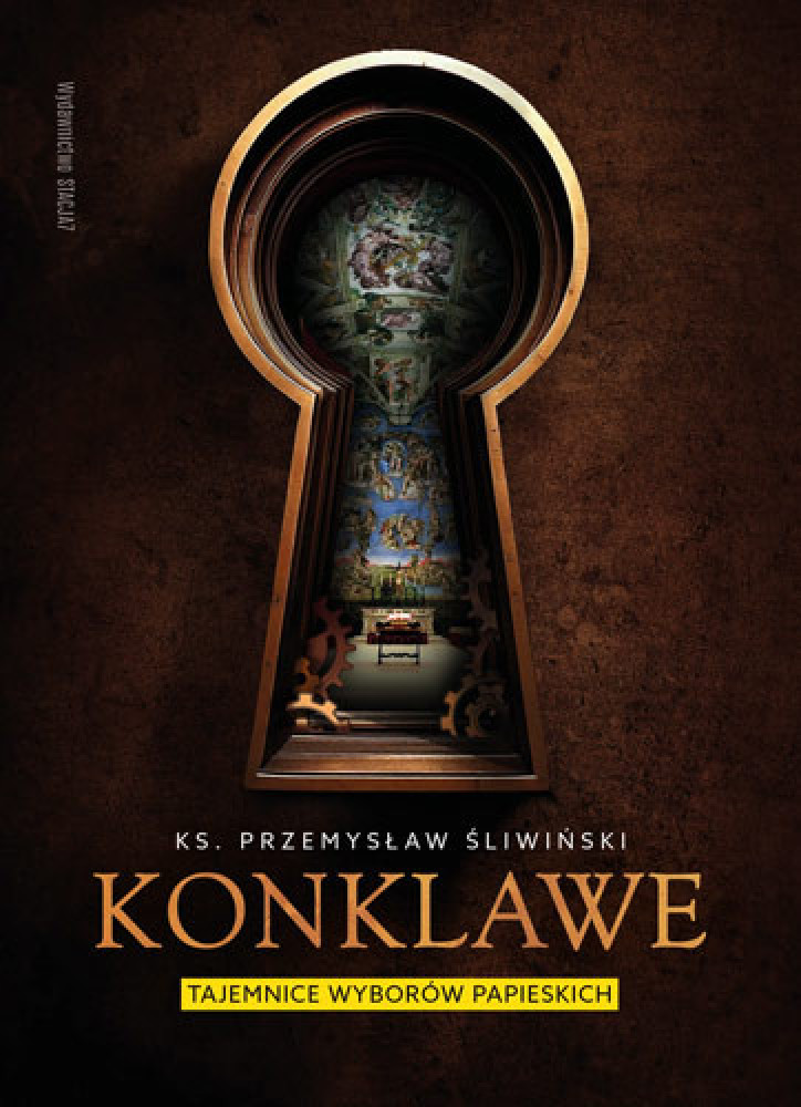 Konklawe. Tajemnice wyborów papieskich - ks. Przemysław Śliwiński