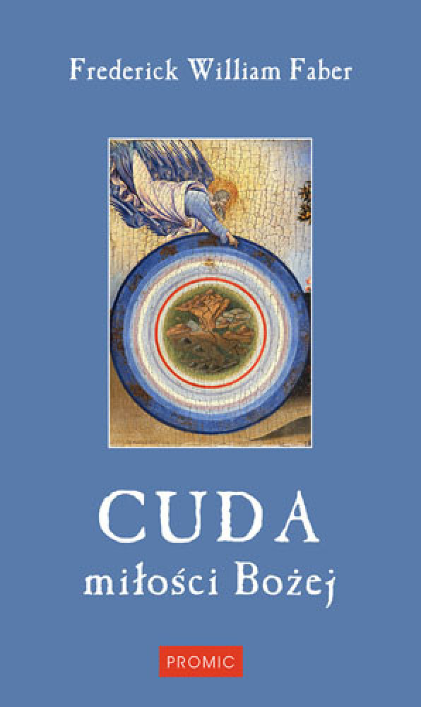 Cuda miłości Bożej - o. Frederic W. Faber