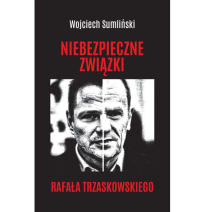Niebezpieczne związki Rafała Trzaskowskiego - Wojciech Sumliński