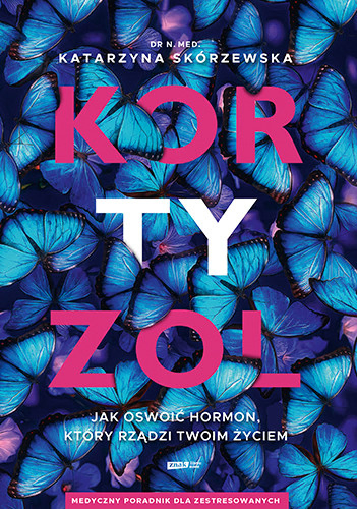 Kortyzol. Jak oswoić hormon, który rządzi twoim życiem