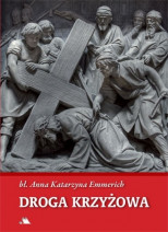 Droga krzyżowa. Błogosławiona A.K. Emmerich : Modlitewniki