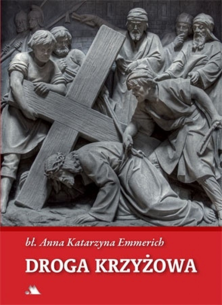 Droga krzyżowa. Błogosławiona A.K. Emmerich : Modlitewniki