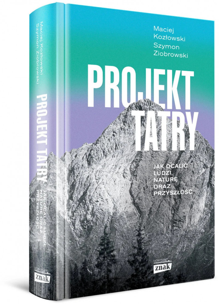 Projekt Tatry. Jak ocalić ludzi, naturę oraz przyszłość