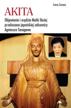 Akita. Objawienia i orędzia Matki Bożej - Irene Corona