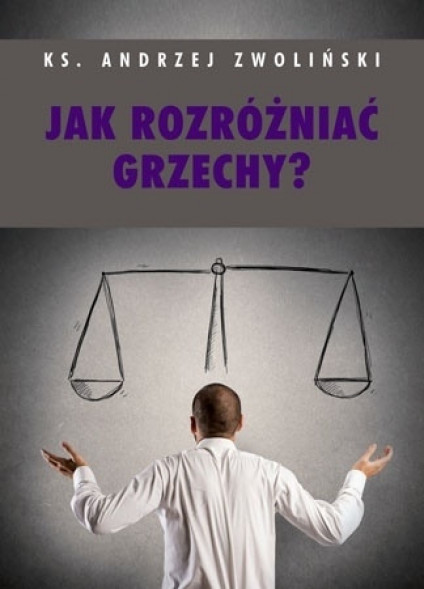 Jak rozróżniać grzechy? - ks. Andrzej Zwoliński : Poradniki duchowe