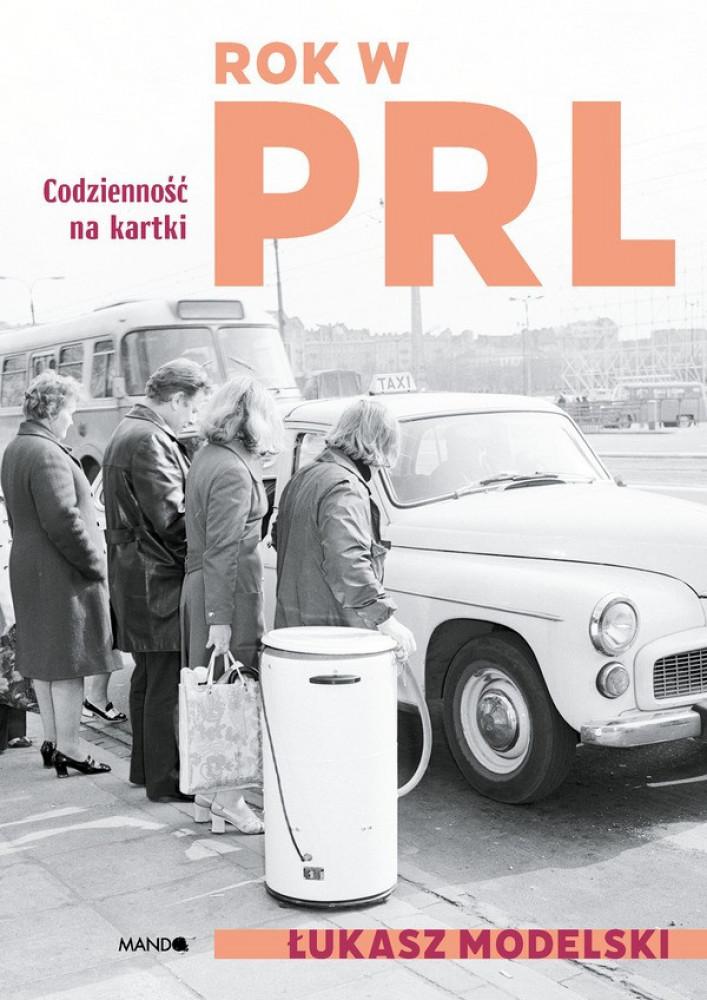 Rok w PRL. Codzienność na kartki - Łukasz Modelski