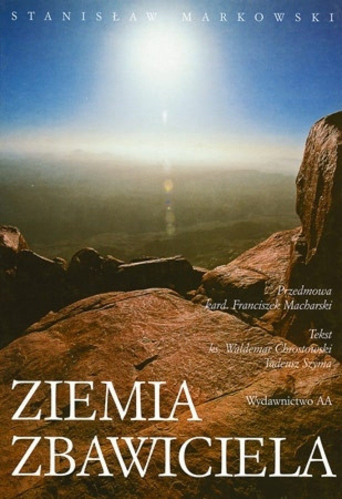 Ziemia Zbawiciela. Album - Stanisław Markowski