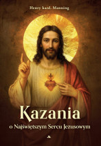Kazania o Najświętszym Sercu Jezusowym - kard. Henry Manning