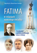 Fatima w relacjach naocznego świadka. Świadectwo opiekuna duchowego dzieci z Fatimy - ks. Manuel Nunes Formigao