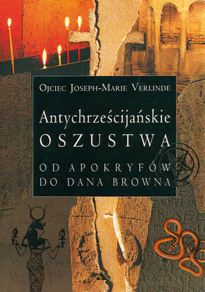 Antychrześcijańskie oszustwa - o. Joseph-Marie Verlinde (opr. miękka)