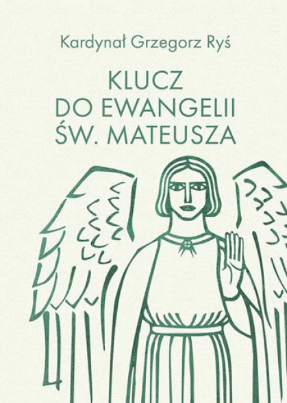 Klucz do Ewangelii św. Mateusza - kard. Grzegorz Ryś