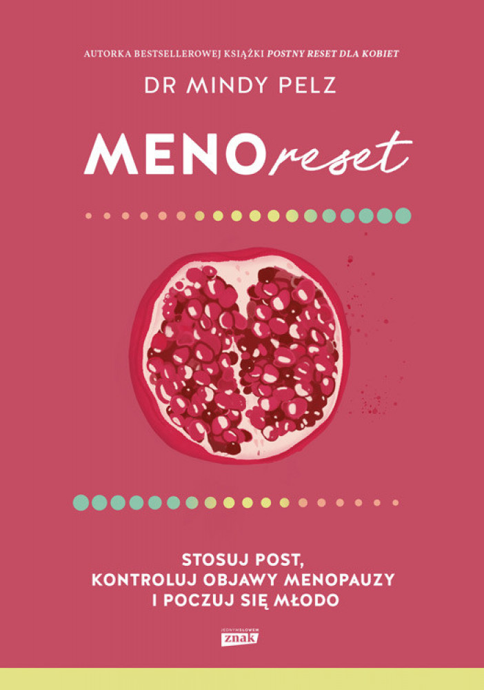 Menoreset. Stosuj post, kontroluj objawy menopauzy i poczuj się młodo - Mindy Pelz
