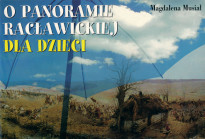 O Panoramie Racławickiej dla dzieci : Albumy historyczne
