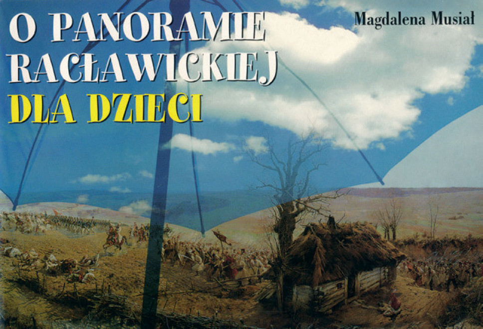 O Panoramie Racławickiej dla dzieci : Albumy historyczne
