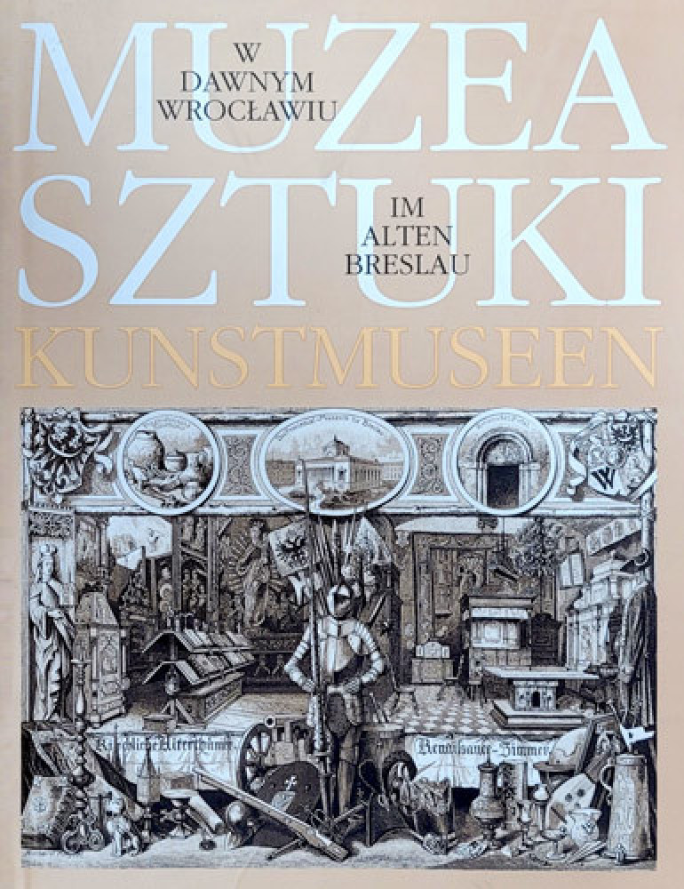 Muzea sztuki w dawnym Wrocławiu - Piotr Łukaszewicz