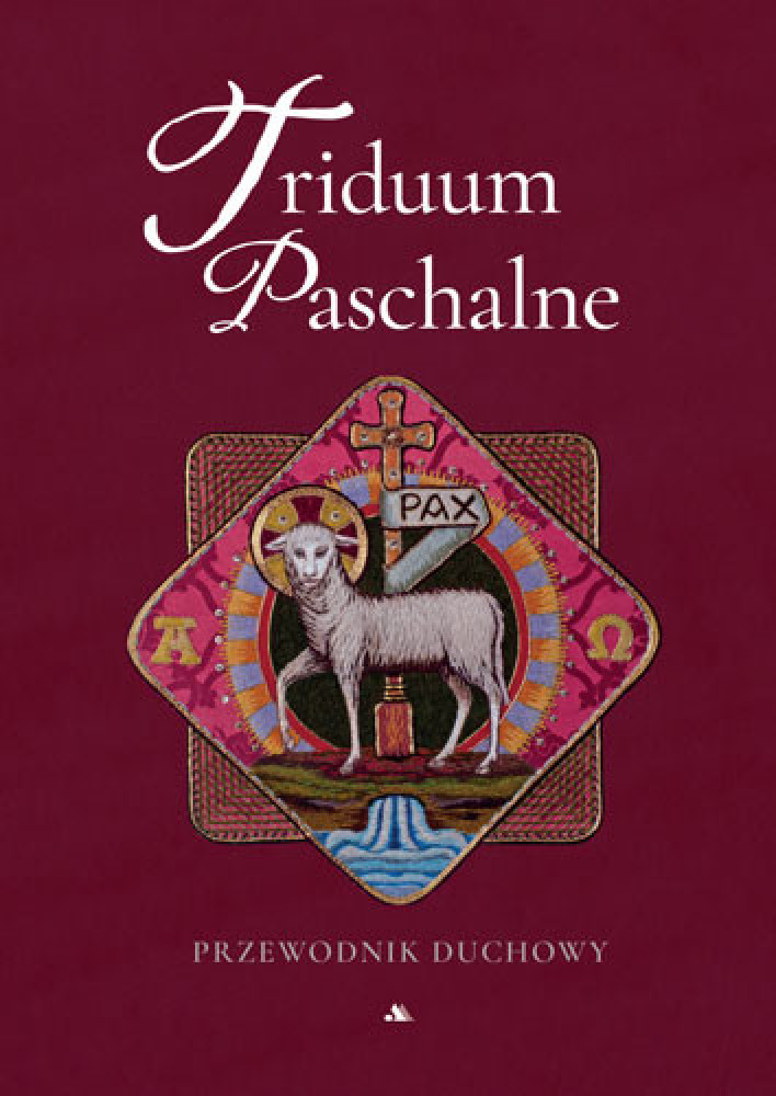 Triduum Paschalne. Przewodnik duchowy