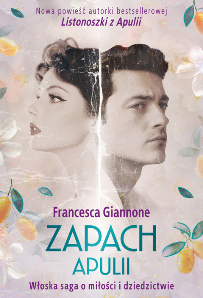 Zapach Apulii. Włoska saga o miłości i dziedzictwie - Francesca Giannone