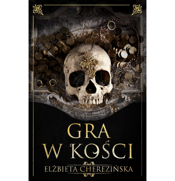 Gra w kości - Elżbieta Cherezińska : Powieści historyczne