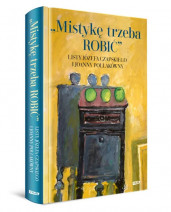 Mistykę trzeba robić. Listy Józefa Czapskiego i Joanny Pollakówny
