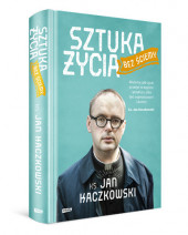Sztuka życia bez ściemy - ks. Jan Kaczkowski